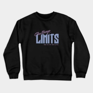 Challenge Your Limits Next Level Inspirational Quote Phrase Text Crewneck Sweatshirt